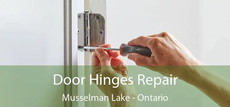 Door Hinges Repair Musselman Lake - Ontario