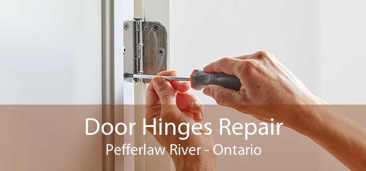 Door Hinges Repair Pefferlaw River - Ontario