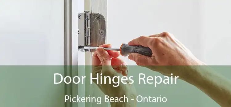 Door Hinges Repair Pickering Beach - Ontario