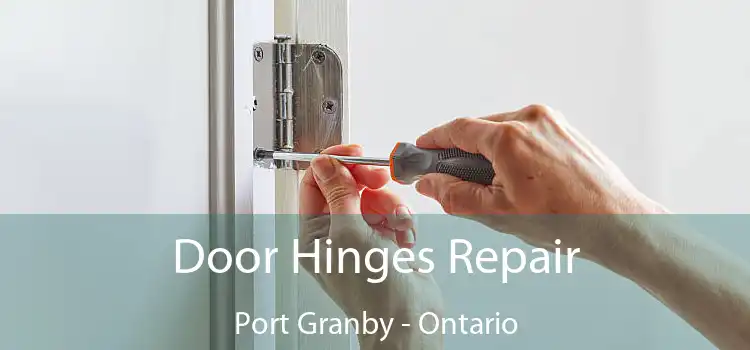 Door Hinges Repair Port Granby - Ontario