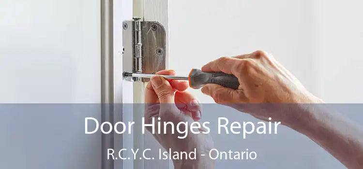 Door Hinges Repair R.C.Y.C. Island - Ontario