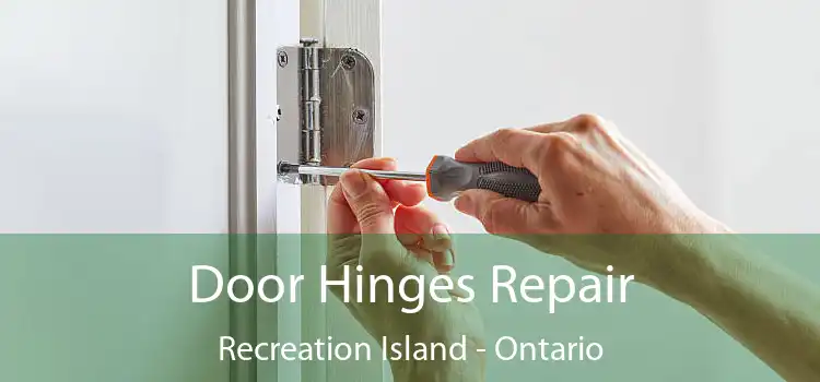 Door Hinges Repair Recreation Island - Ontario
