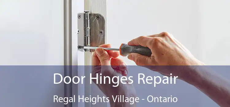 Door Hinges Repair Regal Heights Village - Ontario