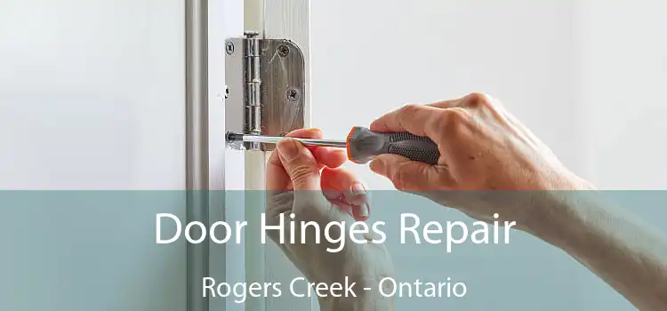 Door Hinges Repair Rogers Creek - Ontario