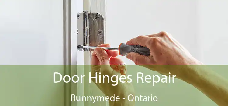 Door Hinges Repair Runnymede - Ontario
