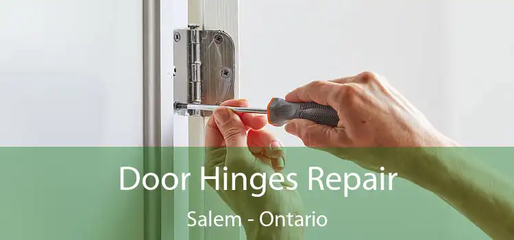 Door Hinges Repair Salem - Ontario