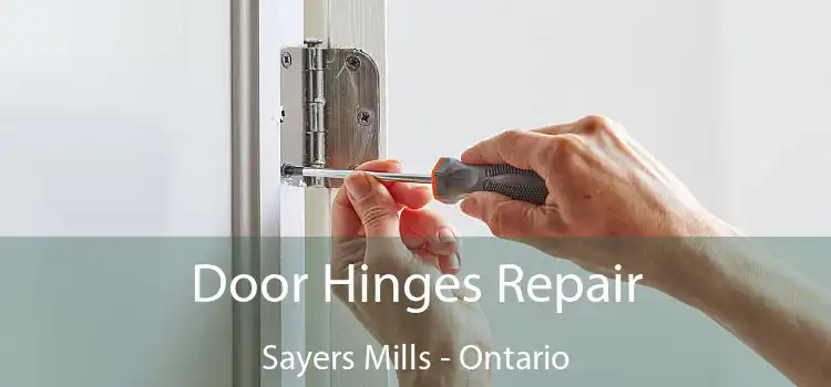 Door Hinges Repair Sayers Mills - Ontario