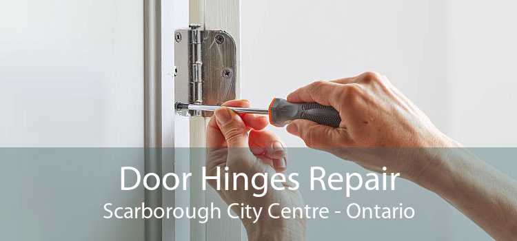 Door Hinges Repair Scarborough City Centre - Ontario