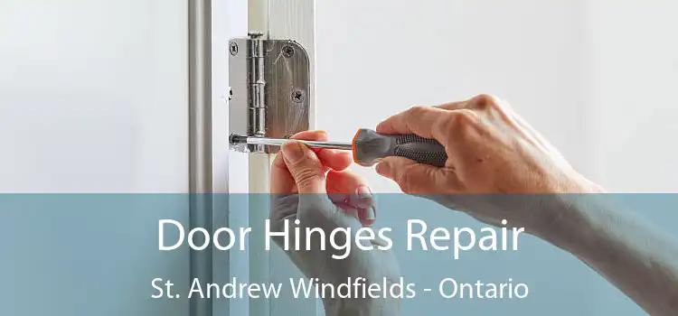 Door Hinges Repair St. Andrew Windfields - Ontario