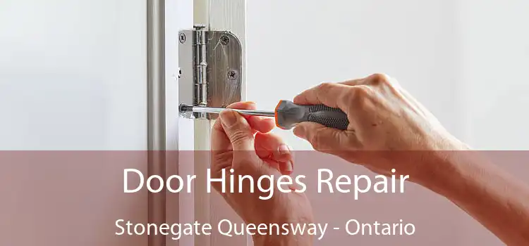 Door Hinges Repair Stonegate Queensway - Ontario