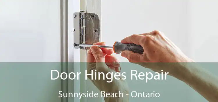 Door Hinges Repair Sunnyside Beach - Ontario