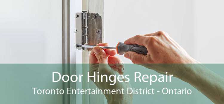 Door Hinges Repair Toronto Entertainment District - Ontario