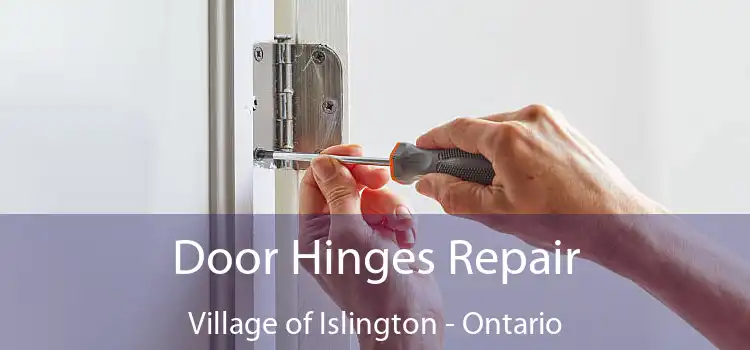 Door Hinges Repair Village of Islington - Ontario