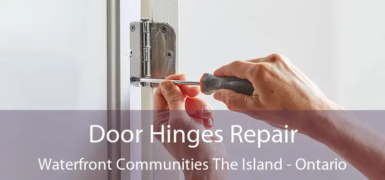 Door Hinges Repair Waterfront Communities The Island - Ontario