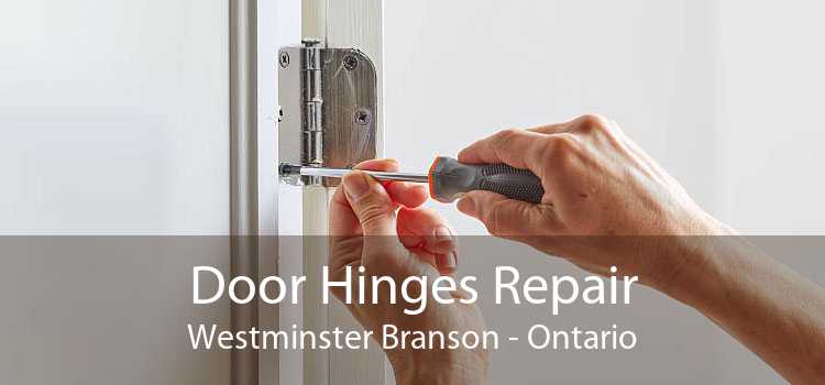 Door Hinges Repair Westminster Branson - Ontario