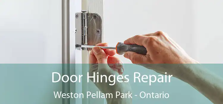 Door Hinges Repair Weston Pellam Park - Ontario