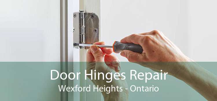 Door Hinges Repair Wexford Heights - Ontario