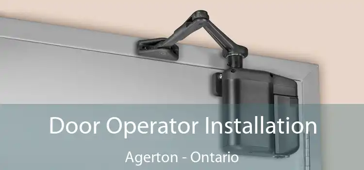 Door Operator Installation Agerton - Ontario
