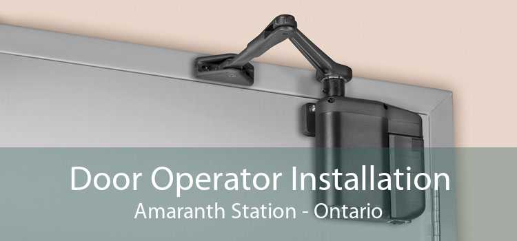 Door Operator Installation Amaranth Station - Ontario