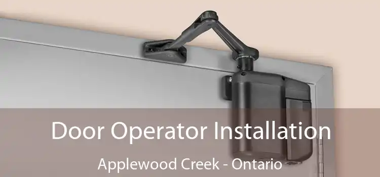 Door Operator Installation Applewood Creek - Ontario