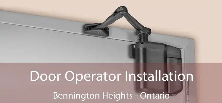 Door Operator Installation Bennington Heights - Ontario