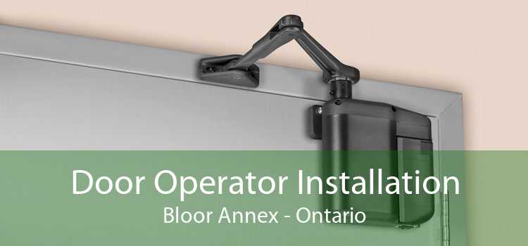 Door Operator Installation Bloor Annex - Ontario