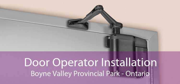 Door Operator Installation Boyne Valley Provincial Park - Ontario