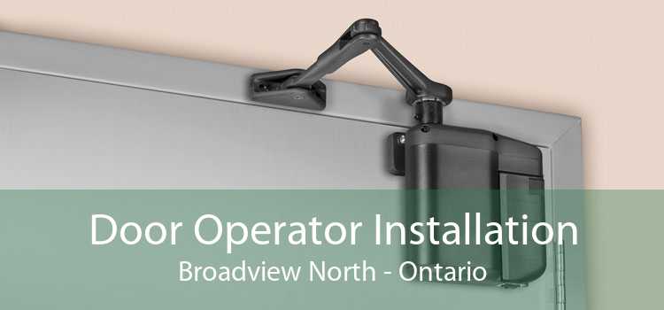 Door Operator Installation Broadview North - Ontario