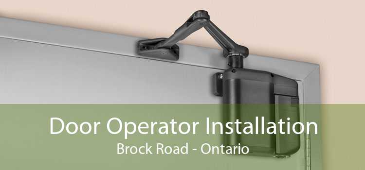 Door Operator Installation Brock Road - Ontario