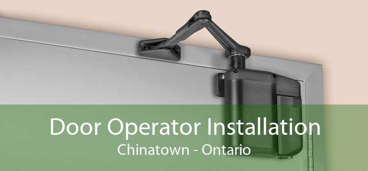 Door Operator Installation Chinatown - Ontario