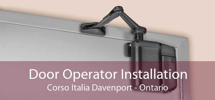 Door Operator Installation Corso Italia Davenport - Ontario