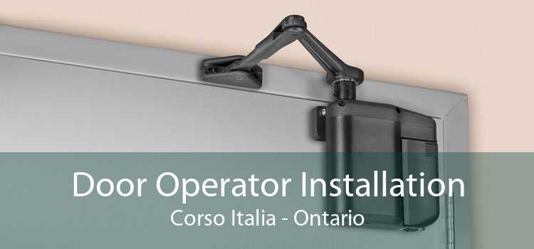 Door Operator Installation Corso Italia - Ontario