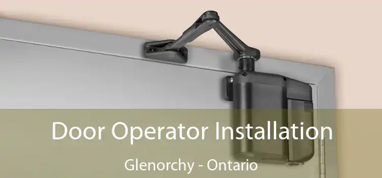 Door Operator Installation Glenorchy - Ontario