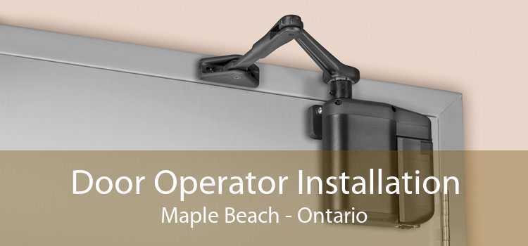 Door Operator Installation Maple Beach - Ontario
