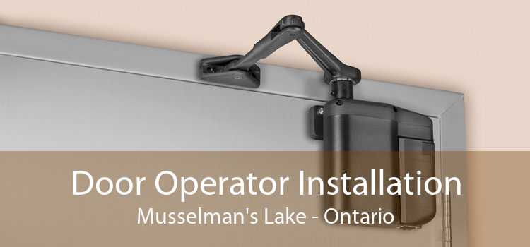 Door Operator Installation Musselman's Lake - Ontario