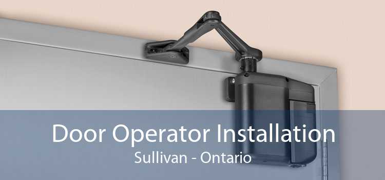 Door Operator Installation Sullivan - Ontario