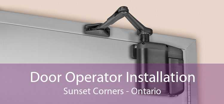 Door Operator Installation Sunset Corners - Ontario