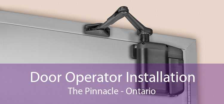Door Operator Installation The Pinnacle - Ontario