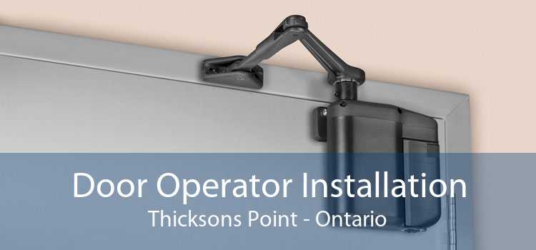 Door Operator Installation Thicksons Point - Ontario