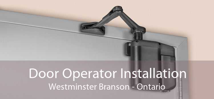 Door Operator Installation Westminster Branson - Ontario