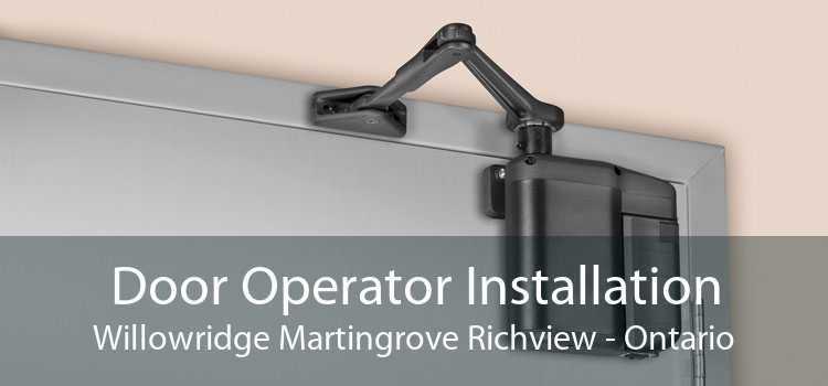 Door Operator Installation Willowridge Martingrove Richview - Ontario