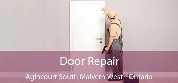 Door Repair Agincourt South Malvern West - Ontario