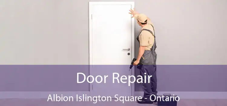 Door Repair Albion Islington Square - Ontario