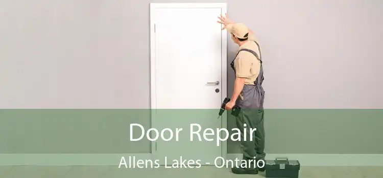 Door Repair Allens Lakes - Ontario