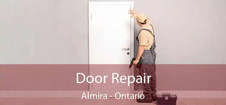 Door Repair Almira - Ontario