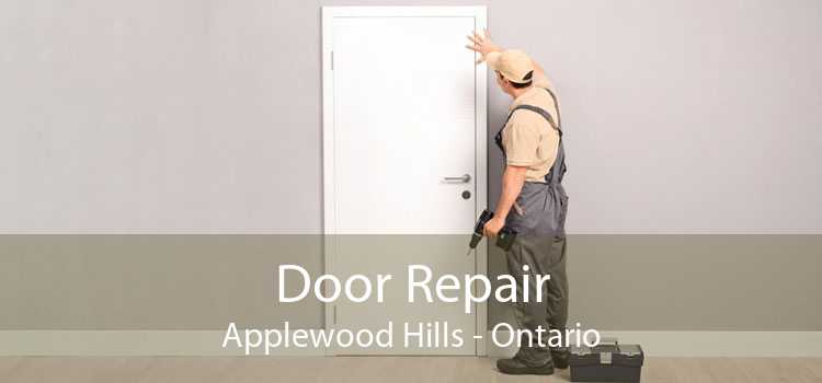 Door Repair Applewood Hills - Ontario