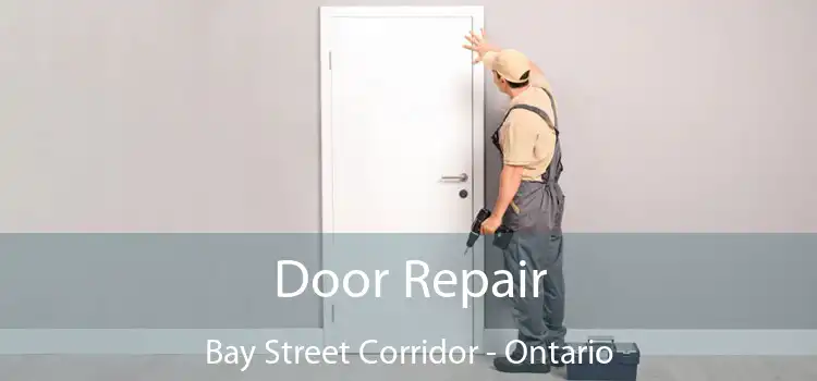 Door Repair Bay Street Corridor - Ontario