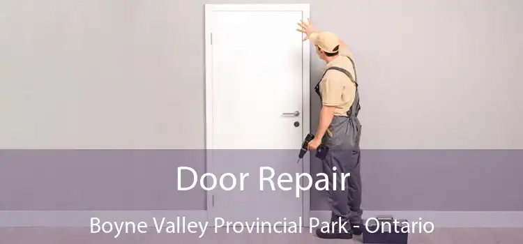 Door Repair Boyne Valley Provincial Park - Ontario