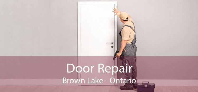 Door Repair Brown Lake - Ontario