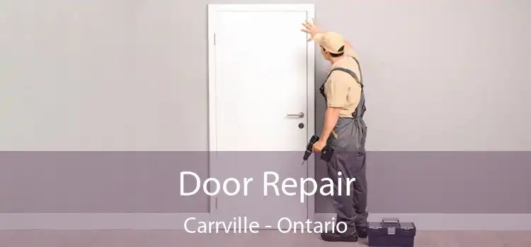 Door Repair Carrville - Ontario